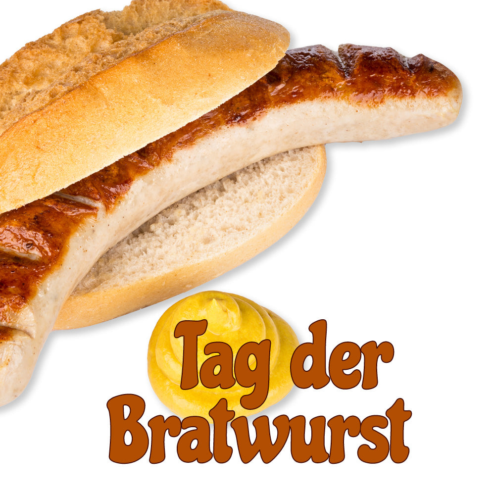 Ein Tag ohne Bratwurst ist ein verlorener Tag!